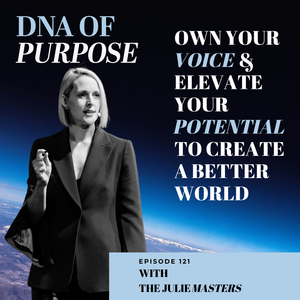 The DNA of Purpose episode 121 cover art with Julie Masters